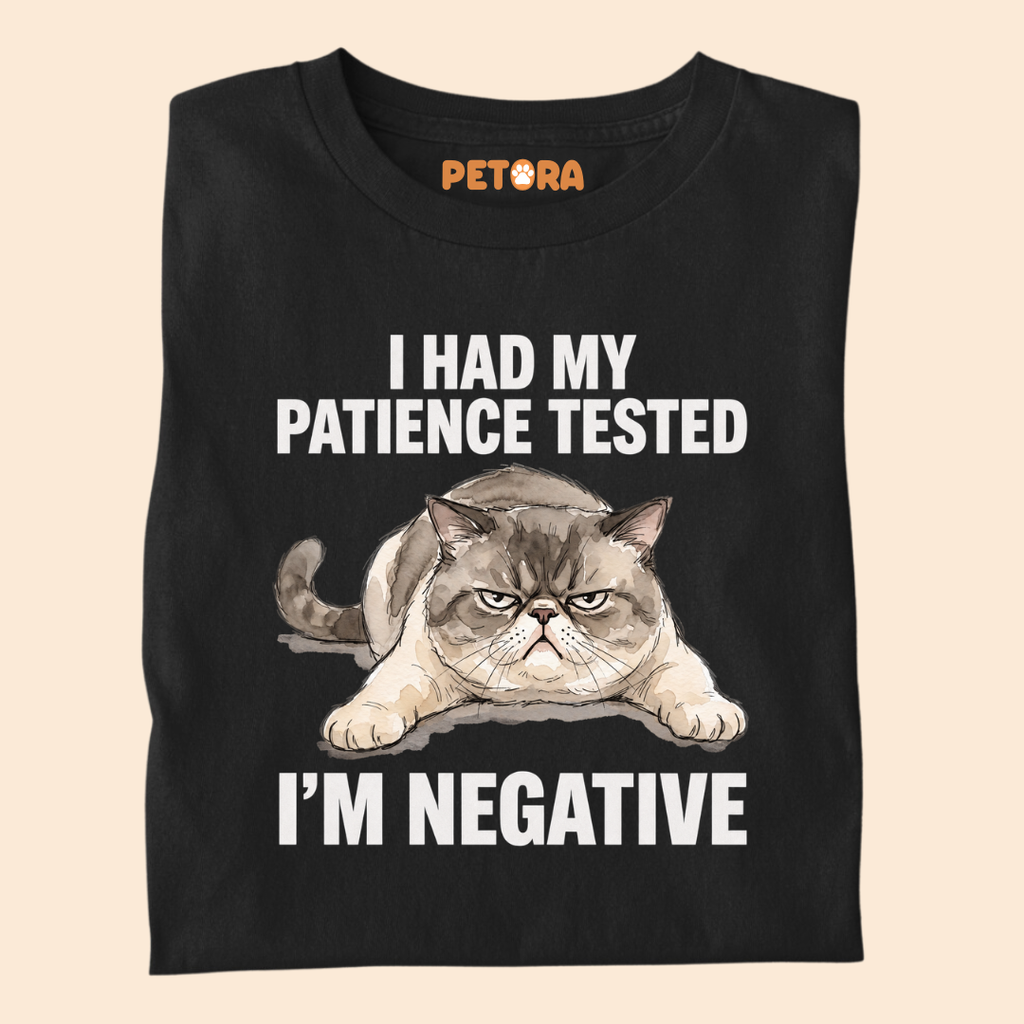 I Had My Patience Tested I’m Negative T-Shirt
