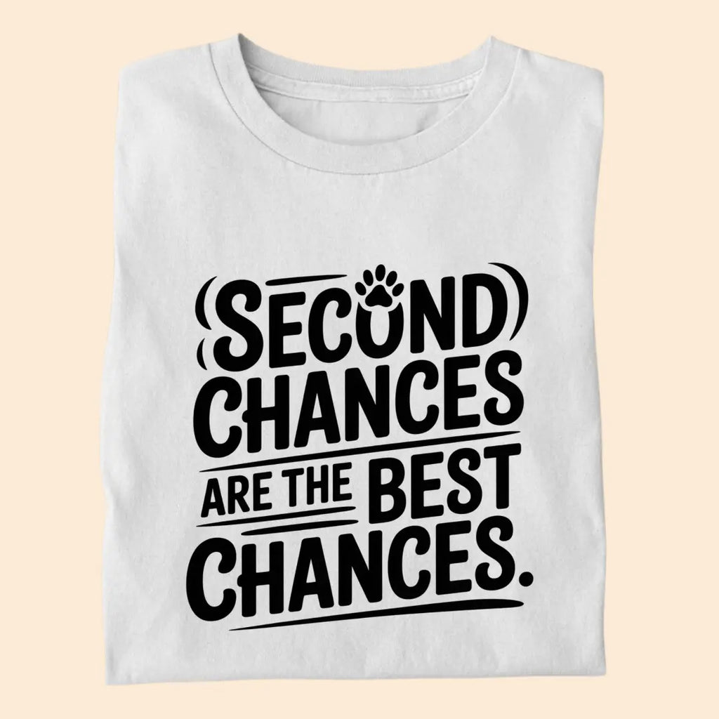 Second Chances are the best chances Premium T-Shirt for Dog Lovers