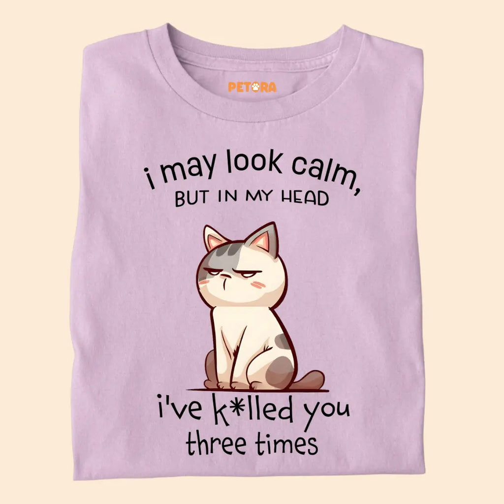 "I May Look Calm But In My Head..." – Sarcastic Grumpy Cat Unisex T-Shirt