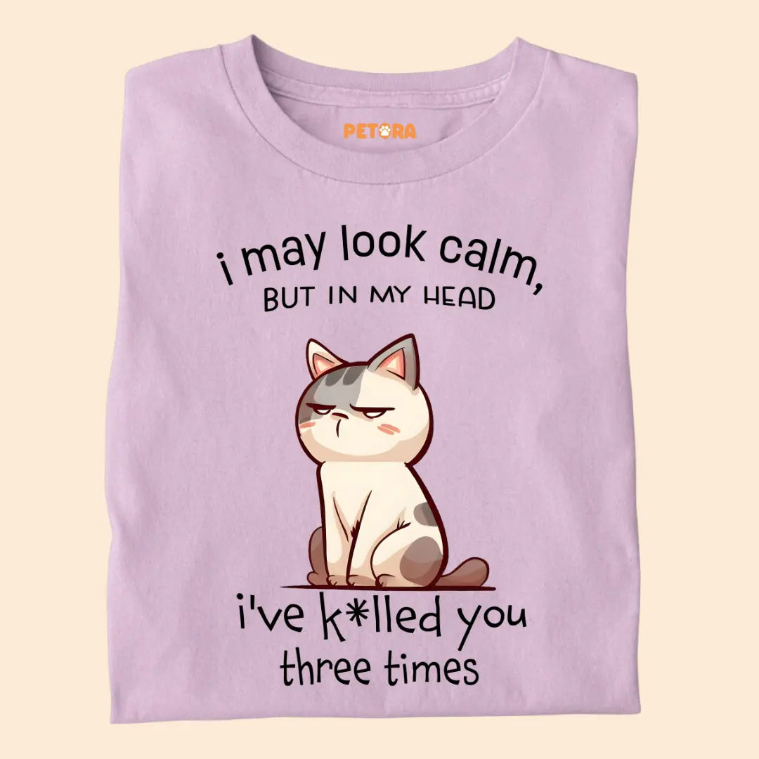 "I May Look Calm But In My Head..." – Sarcastic Grumpy Cat Unisex T-Shirt