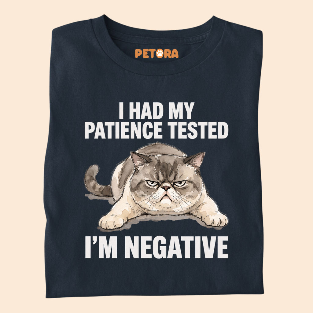 I Had My Patience Tested I’m Negative T-Shirt