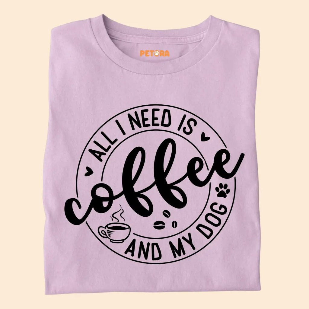 All I Need is Coffee and My Dog Premium T-Shirt for Dog Lovers