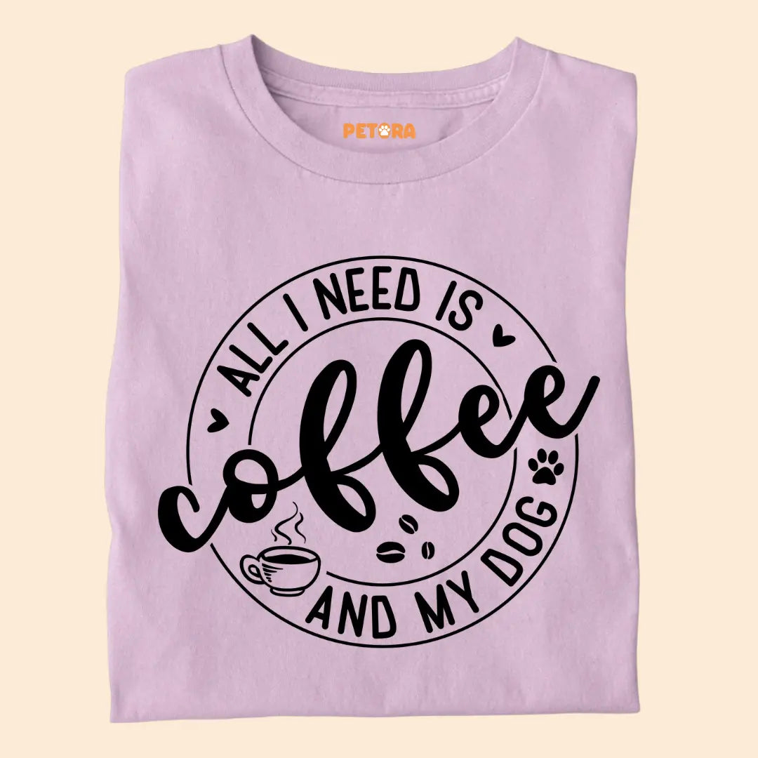 All I Need is Coffee and My Dog Premium T-Shirt for Dog Lovers