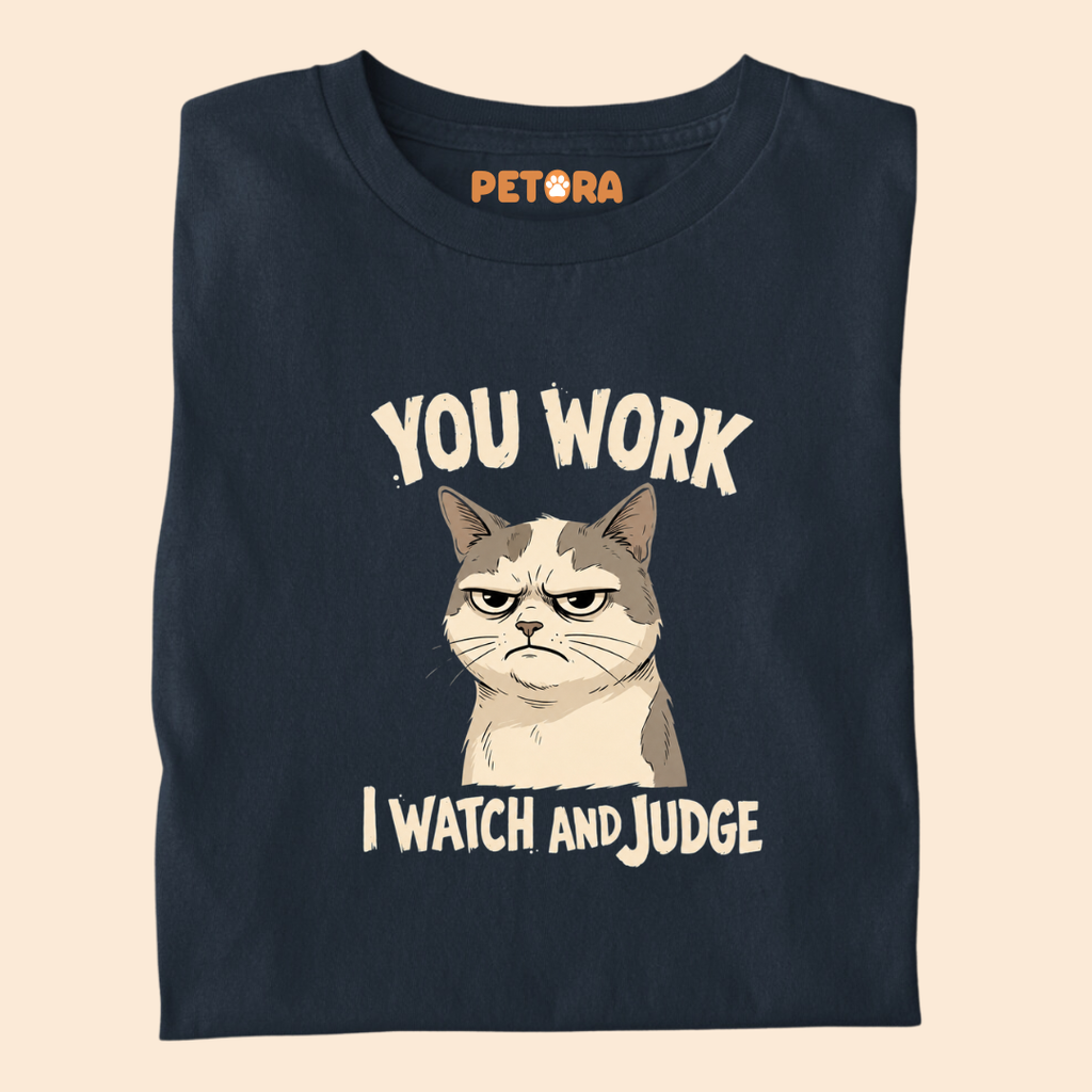 You Work I Watch And Judge Cat T-Shirt
