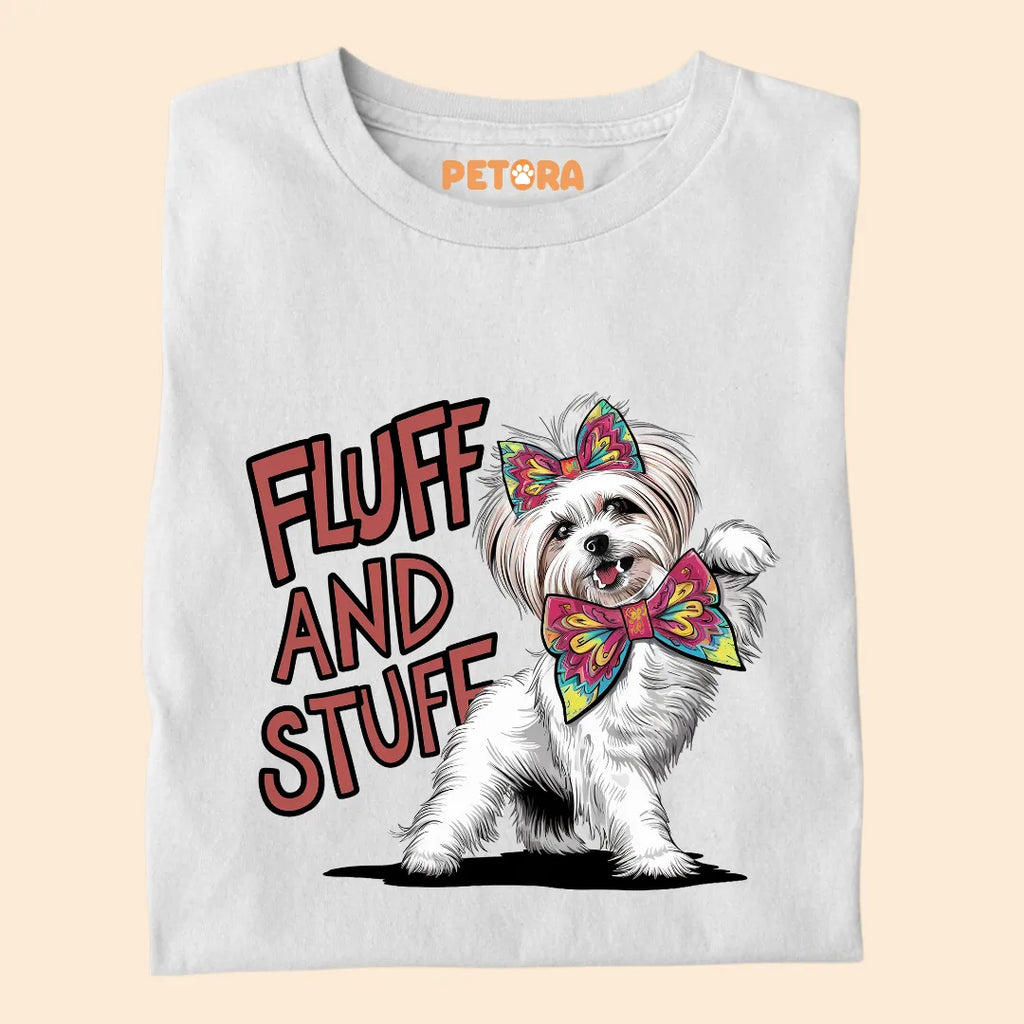 Fluff and Stuff Premium Sarcastic T-shirt for Pet Lovers