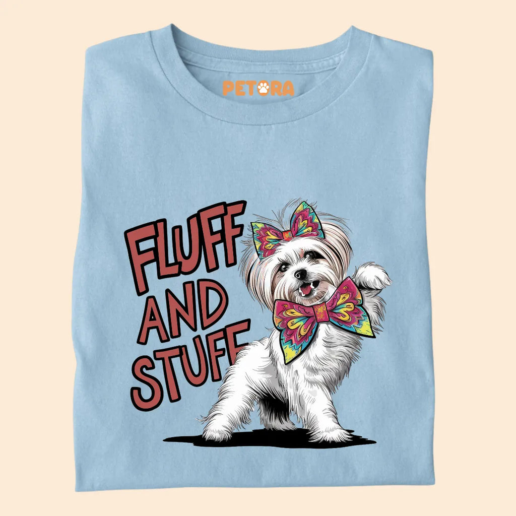 Fluff and Stuff Premium Sarcastic T-shirt for Pet Lovers