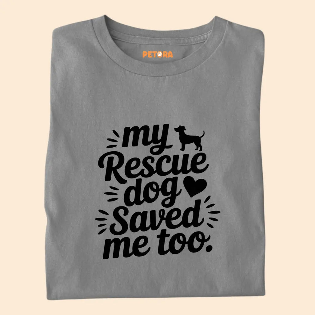 My Rescue Dog Saved Me Too Premium T-Shirt for Dog Lovers