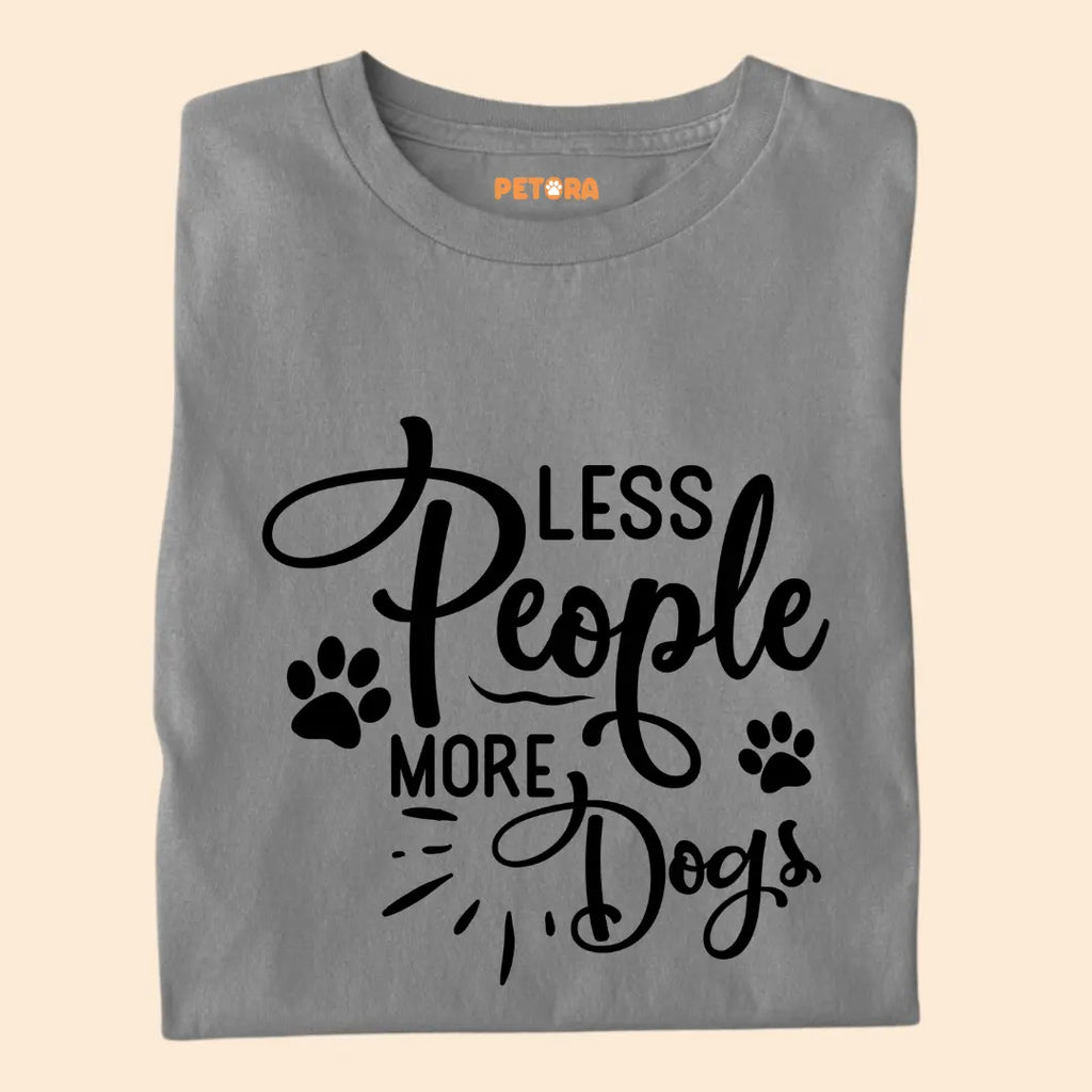 Less People More Dogs Premium T-Shirt for Dog Lovers